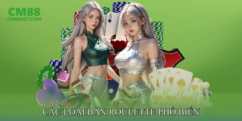 Roulette Online CM88 Mang Lại Trải Nghiệm Cá Cược Hấp Dẫn Các Loại Bàn Roulette Phổ Biến