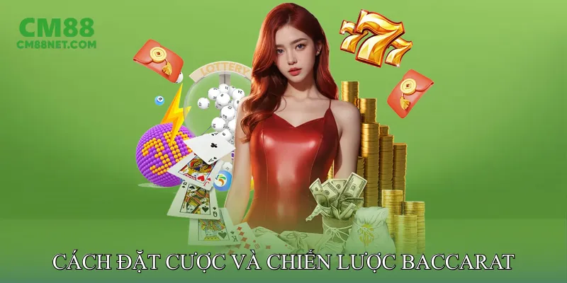 Cách Đặt Cược Và Chiến Lược Baccarat