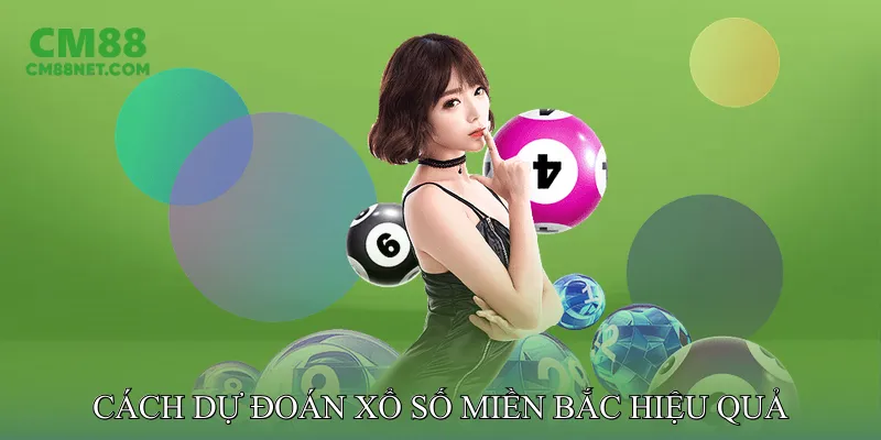 Xổ Số Miền Bắc Tăng Cơ Hội Trúng Thưởng Qua Các Kỳ Quay Cách Dự Đoán Xổ Số Miền Bắc Hiệu Quả