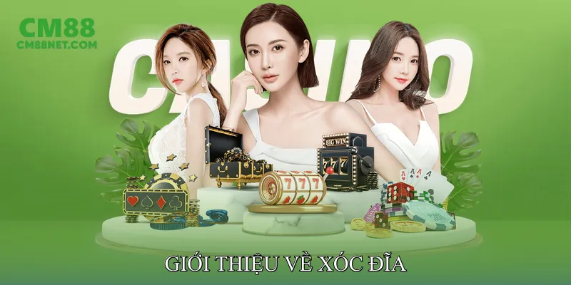 Giới Thiệu Về Xóc Đĩa