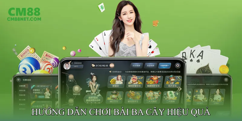 Hướng Dẫn Chơi Bài Ba Cây Hiệu Quả