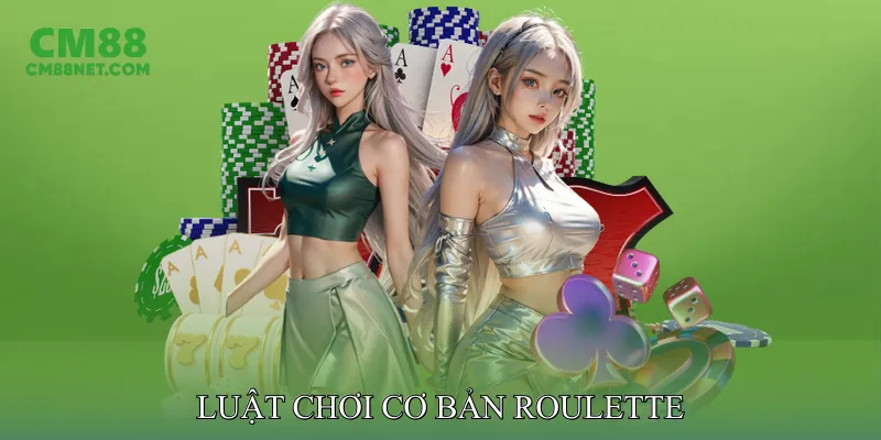 Roulette Online CM88 Mang Lại Trải Nghiệm Cá Cược Hấp Dẫn Luật Cơ Bản Roulette