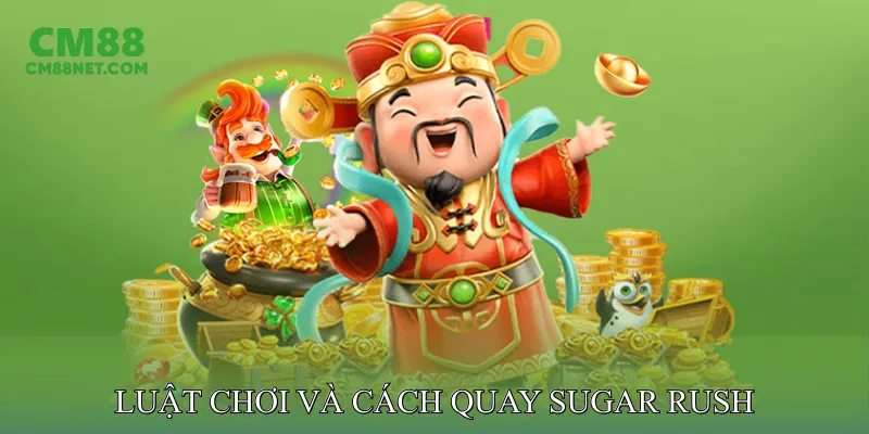 Luật Và Cách Quay Sugar Rush