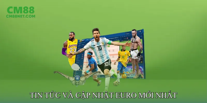 Euro Mang Đến Những Trận Cầu Kịch Tính Trên Toàn Châu Âu Tin Tức và Cập Nhật Euro Mới Nhất